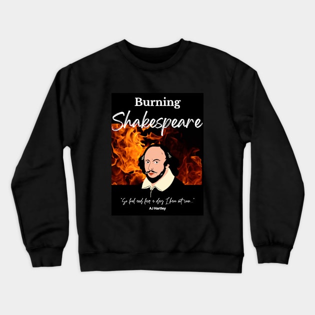 Burning Shakespeare Crewneck Sweatshirt by AJ Hartley